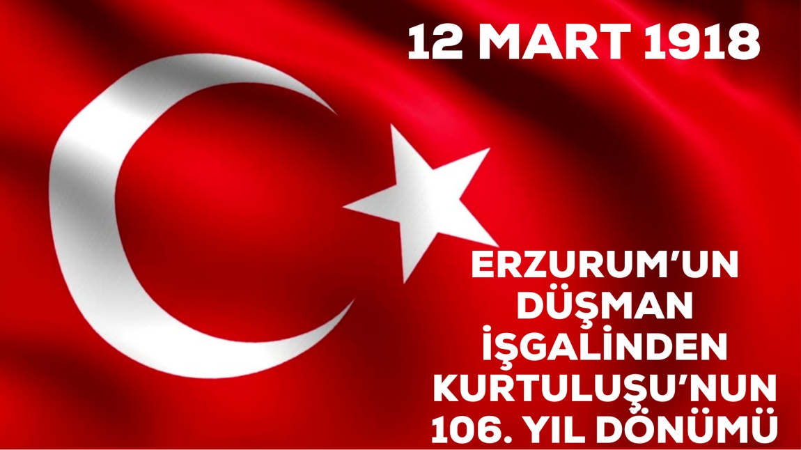 Erzurum'un Düşman İşgalinden Kurtuluşu